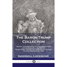 Baron Trump Collection: Travels and Adventures of Little Baron Trump and his Wonderful Dog Bulger, Baron Trump's Marvelous Underground Journey