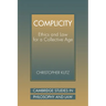 Complicity: Ethics and Law for a Collective Age