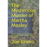 The Mysterious Murder of Martha Moxley: Did the Political and Financial Power of the Kennedy/Skakel Families Trump the Truth?