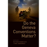 Do the Geneva Conventions Matter?