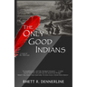 The Only Good Indians, a novel of the 1820 west