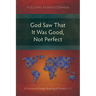 God Saw That It Was Good, Not Perfect: A Canonical-Dialogic Reading of Genesis 1-3