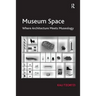 Museum Space: Where Architecture Meets Museology