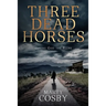 Three Dead Horses: Giving God the Reins