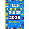 Teen Career Guide: Learn Future Skills, Start Smart Gigs, Build Income Confidence, and Plan Your Dream Career Path