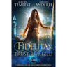Fidelitas: Trust Realized: Chronicles of an Urban Elemental Book 4