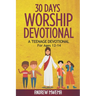 30 Days Worship Devotional: A Teenage Devotional For Ages 12-14