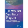 The Maternal Sensitivity Program: A Model for Promoting Infant Development in Challenging Contexts
