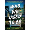 Who We Used to Be