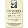 Paulo Freire on Higher Education: A Dialogue at the National University of Mexico