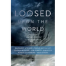 Loosed Upon the World: The Saga Anthology of Climate Fiction