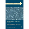 Philosophy of Stem Cell Biology: Knowledge in Flesh and Blood