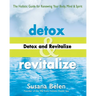 Detox and Revitalize: The Holistic Guide for Renewing Your Body, Mind, and Spirit