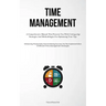 Time Management: A Comprehensive Manual That Presents You With Cutting-edge Strategies And Methodologies For Optimizing Your Tips (Enhancing Productiv