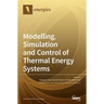 Modelling, Simulation and Control of Thermal Energy Systems