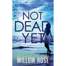 Not Dead Yet