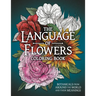 The Language of Flowers Coloring Book: Botanicals from Around the World and Their Meanings