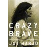 Crazy Brave: A Memoir