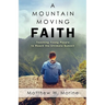 A Mountain Moving Faith