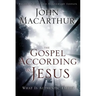 The Gospel According to Jesus: What Is Authentic Faith?