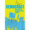 Democracy: A Love Letter and a Guide for Everyone Fighting to Save It