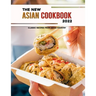 The New Asian Cookbook 2022: Classic Recipes from asian country