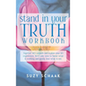 Stand In Your Truth Workbook: Seven Sacred Truths to Living a Divinely Guided Life