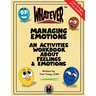 Managing Emotions: An Activities Workbook About Feelings and Emotions
