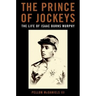 The Prince of Jockeys: The Life of Isaac Burns Murphy
