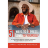 51 Ways to Express Love to Yourself: An Empowering Guide to Authentic Expression Through 51 Weeks of Radical Self-Love