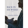 Back in Six Weeks