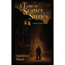 A Time to Scatter Stones: A Matthew Scudder Novella