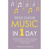 Read Guitar Music: In 1 Day - Bundle - The Only 2 Books You Need to Learn Guitar Sight Reading, Guitar Sheet Music and How to Read Music for Guitarist