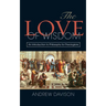The Love of Wisdom: An Introduction to Philosophy for Theologians