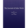 The Journal of John Work: A Chief-Trader of the Hudson's Bay Co. During His Expedition from Vancouver to the Flatheads and Blackfeet of the Pacific No