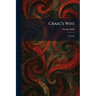 Craig's Wife: A Drama