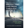 Protecting Children Through Divorce: 12 Self-Guided Reflections