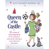 The Queen of the Castle: 52 Weeks of Encouragement for the Uninspired, Domestically Challenged, or Just Plain Tired Homemaker