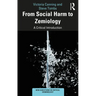 From Social Harm to Zemiology: A Critical Introduction
