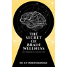 The Secret of Brain Wellness: Way Forward to a Healthy Life