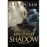 The Brightest Shadow