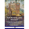 The School and Society: Lectures on Education; the Role of Play, the Life and Psychology of the Child, and the Aims of Teaching History