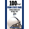 100 Things Penn State Fans Should Know & Do Before They Die