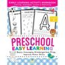 Preschool Easy Learning Activity Workbook: Preschool Prep, Pre-Writing, Pre-Reading, Toddler Learning Book, Kindergarten Prep, Alphabet Tracing, Numbe