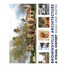 Brownsville Architecture: A Visual History: Pino Shah and Eileen Mattei