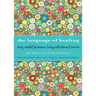 Language of Healing: Daily Comfort for Women Living with Breast Cancer Language of Healing (Gift for Women, for Readers of 50 Days of Hope)