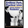 Artificial Parts, Practical Lives: Modern Histories of Prosthetics