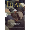 Iran: The Essential Guide to a Country on the Brink