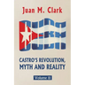 Castro's Revolution, Myth and Reality: Volume II