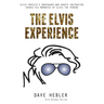 The Elvis Experience: Elvis Presley's Bodyguard and Karate Instructor Shares His Memories of Elvis the Person